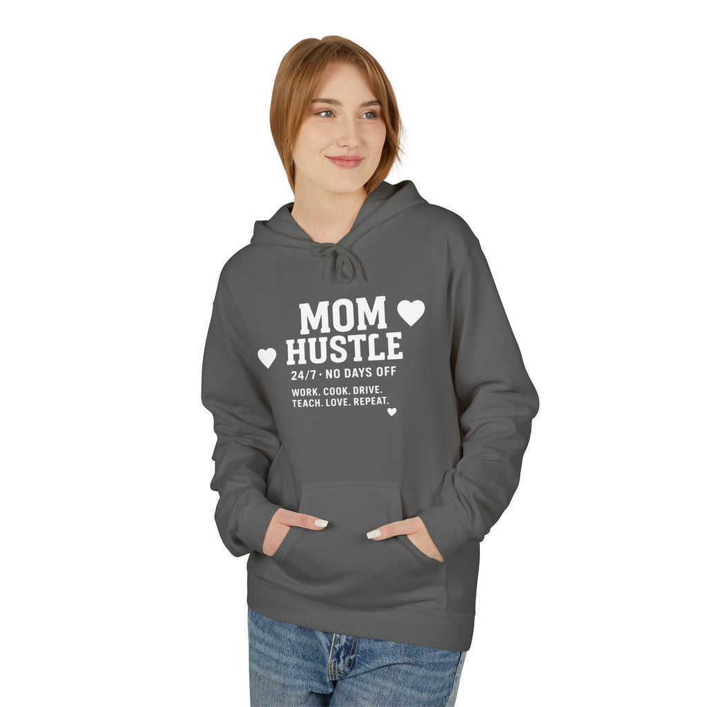 Mom Hustle Hoodie — 24/7 Mom Life Sweatshirt