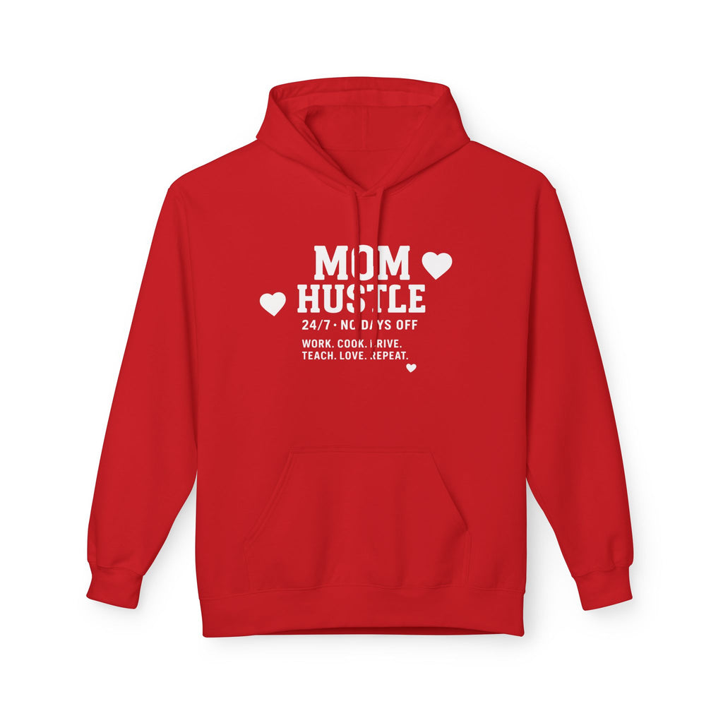 Mom Hustle Hoodie — 24/7 Mom Life Sweatshirt
